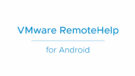VMware RemoteHelp for Android